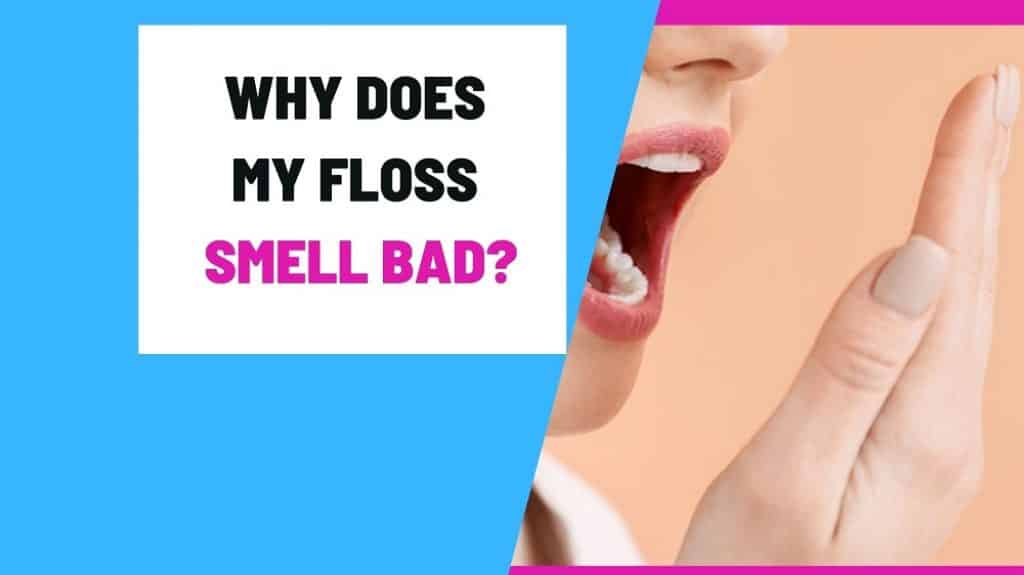 why-does-my-floss-smell-bad-stink-get-rid-now