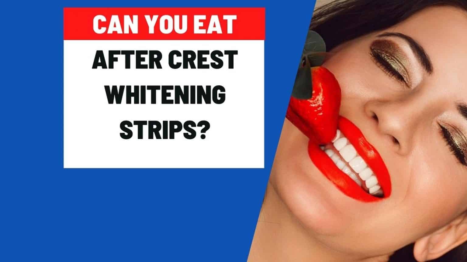 can-you-eat-after-crest-teeth-whitening-strips