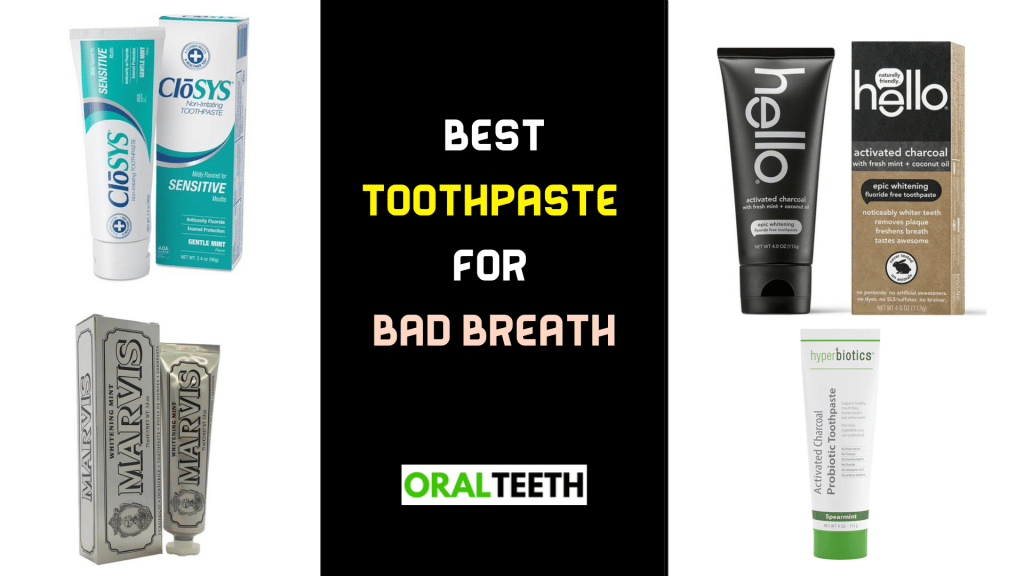 5 Best Toothpaste For Bad Breath Dentist Approved!