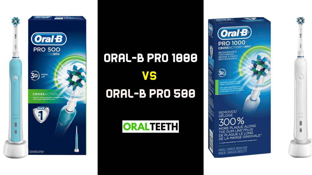 Oral-B Pro 1000 Vs Oral-B Pro 500