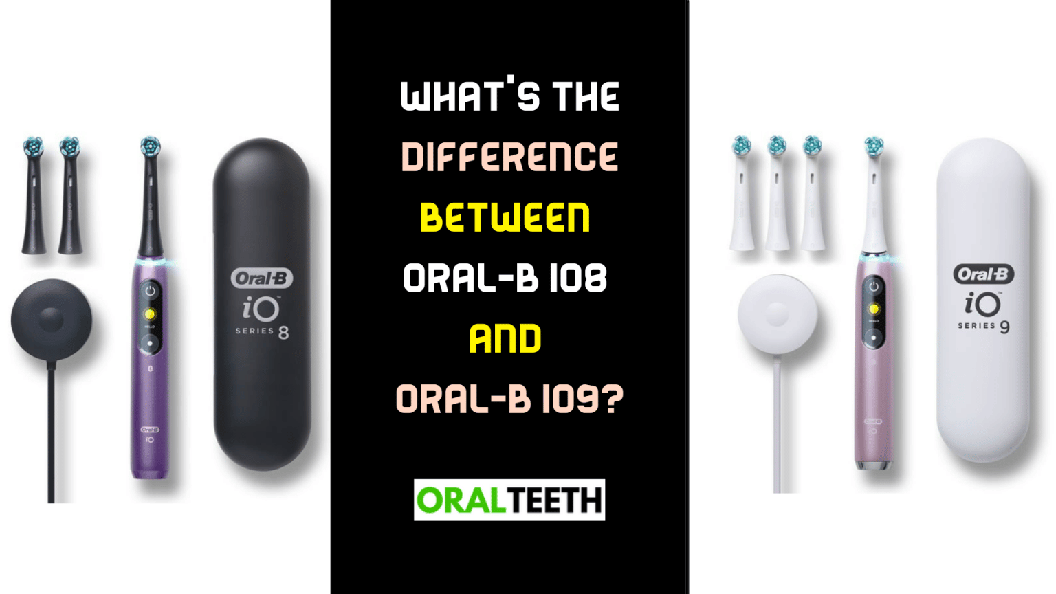 Oral-B IO8 And IO9 - What's The Difference?